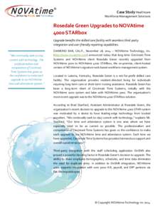 Case Study Healthcare Workforce Management Solutions Rosedale Green Upgrades to NOVAtime 4000 STARbox Upgrade benefits the skilled care facility with seamless third-party