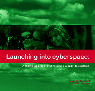 Launching into cyberspace: A short guide for providing online support to students Dr Marilyn Campbell Kevin Glasheen