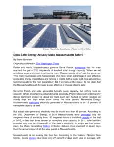 Does Solar Energy Actually Make Massachusetts Safer? By Steve Goreham Originally published in The Washington Times. Earlier this month, Massachusetts governor Deval Patrick announced that his state reached the goal of 25