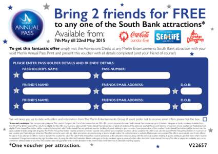 Bring 2 friends for FREE to any one of the South Bank attractions* Available from:  7th May till 22nd May 2015