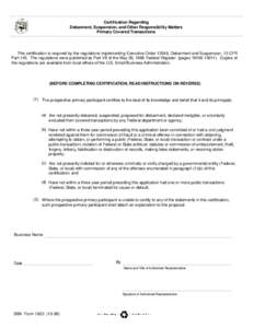 Certification Regarding Debarment, Suspension, and Other Responsibility Matters Primary Covered Transactions This certification is required by the regulations implementing Executive Order 12549, Debarment and Suspension,