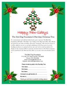 SAMBO  Happy Paw-lidays The Bird Dog Foundation’s Paw-liday Christmas Tree To commemorate and celebrate beloved pets, past or present, The Bird Dog Foundation will build a “Paw-liday” Tree display in the Museum Lob