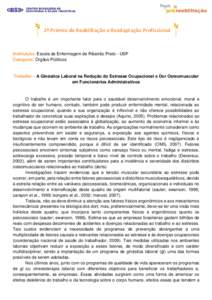 2º Prêmio de Reabilitação e Readaptação Profissional  Instituição: Escola de Enfermagem de Ribeirão Preto - USP Categoria: Órgãos Públicos  Trabalho – A Ginástica Laboral na Redução do Estresse Ocupacion