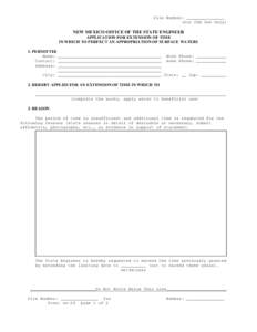 File Number: _______________ (For OSE Use Only) NEW MEXICO OFFICE OF THE STATE ENGINEER APPLICATION FOR EXTENSION OF TIME IN WHICH TO PERFECT AN APPROPRIATION OF SURFACE WATERS