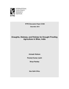 IFPRI Discussion Paper[removed]December 2014 Droughts, Distress, and Policies for Drought Proofing Agriculture in Bihar, India