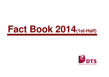 Fact Book 2014(1st-Half)  ■目次　Contents 連結財務ハイライト Consolidated Financial Highlights 【長期業績推移 Long-term Achievement Summary & Focus】 【効率性・安全性　Efficiency/Stability