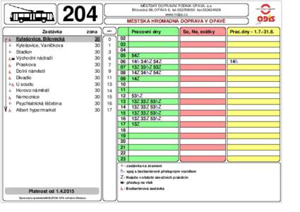 MĚSTSKÝ DOPRAVNÍ PODNIK OPAVA, a.s. Bílovecká 98, OPAVA 6, tel:fax:www.mdpo.cz 204 Zastávka