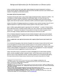 Background Information for the Declaration on Climate Justice A focus on climate Justice links human rights, climate change and economic development to achieve a human-centered approach, safeguarding the rights of the mo