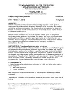 TEXAS COMMISSION ON FIRE PROTECTION STRUCTURE FIRE SUPPRESSION Performance Standards Evaluation VENTILATION #1 Horizontal and Vertical Ventilation