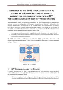 A proposal to create an ICT economic studies institute     SUBMISSION TO THE 2008 INNOVATION REVIEW TO  CREATE AN INDEPENDENT ECONOMIC STUDIES  INSTITUTE TO UNDERSTAND 
