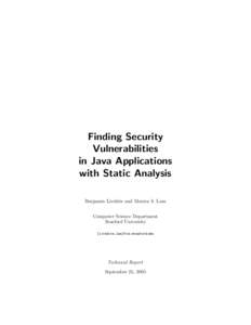 Finding Security Vulnerabilities in Java Applications with Static Analysis Benjamin Livshits and Monica S. Lam Computer Science Department