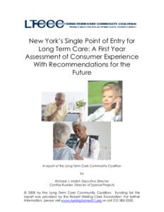 New York’s Single Point of Entry for Long Term Care: A First Year Assessment of Consumer Experience With Recommendations for the Future