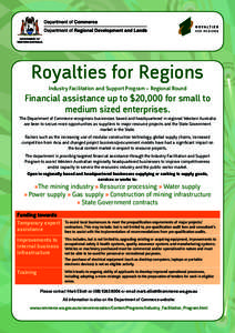 Royalties for Regions Industry Facilitation and Support Program – Regional Round Financial assistance up to $20,000 for small to medium sized enterprises. The Department of Commerce recognises businesses based and head