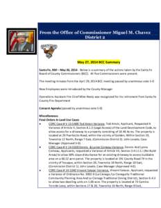 From the Office of Commissioner Miguel M. Chavez District 2 May 27, 2014 BCC Summary Santa Fe, NM – May 30, [removed]Below is a summary of the actions taken by the Santa Fe Board of County Commissioners (BCC). All five C