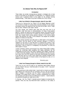 1  An Atheist Tells Why He Rejects ESP Introduction These letters are private correspondence between a biologist who is best known to the public for his opposition to Postmodern (i.e., Politically Correct)