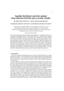 1  Spatially distributed control for optimal drag reduction of the flow past a circular cylinder By P H I L I P P E P O N C E T1,2 , R O L A N D H I L D E B R A N D3 , G E O R G E S - H E N R I C O T T E T3 A N D P E T R