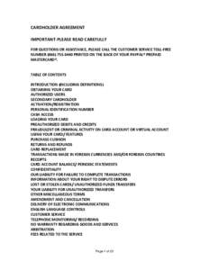 CARDHOLDER AGREEMENT IMPORTANT-PLEASE READ CAREFULLY FOR QUESTIONS OR ASSISTANCE, PLEASE CALL THE CUSTOMER SERVICE TOLL-FREE NUMBER[removed]PRINTED ON THE BACK OF YOUR PAYPAL® PREPAID MASTERCARD®.