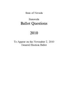 State of Nevada Statewide Ballot Questions 2010 To Appear on the November 2, 2010