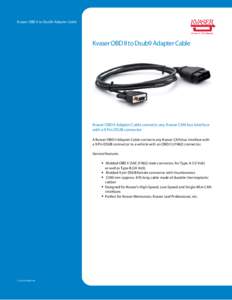 Kvaser OBD II to Dsub9 Adapter Cable  Kvaser OBD II to Dsub9 Adapter Cable Kvaser OBD II Adapter Cable connects any Kvaser CAN bus interface with a 9 Pin DSUB connector