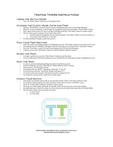 Testing Timers Instructions Using the Watch Mode: • Press	
  the	
  “Watch	
  Mode”	
  button	
  to	
  use	
  the	
  digital	
  watch.	
  