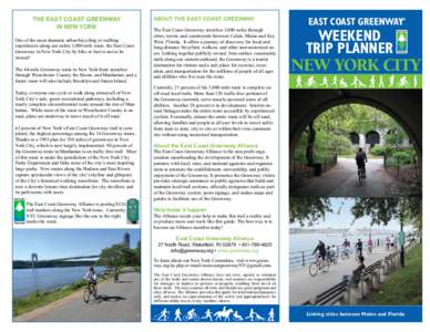 THE EAST COAST GREENWAY IN NEW YORK One of the most dramatic urban bicycling or walking experiences along our entire 3,000 mile route, the East Coast Greenway in New York City by bike or foot is not to be missed!