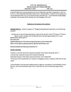 CITY OF ADAIRSVILLE SPECIAL CALLED CITY COUNCIL MEETING September 3, 2013 6:30 p.m. A Special Called City Council meeting for the City of Adairsville was held on September 3, 2013 at 6:30 p.m. in the Adairsville Rail Dep