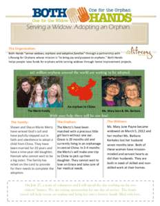 Serving a Widow. Adopting an Orphan. The Organization: Both Hands “serves widows, orphans and adoptive families” through a partnership with Lifesong for Orphans whose mission is “to bring joy and purpose to orphans