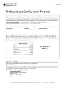 PAGE 1 OF 2  Undergraduate Certification of Finances The U.S. Citizenship and Immigration Services (USCIS) agency requires the University of San Francisco to verify that international students have sufficient financial s