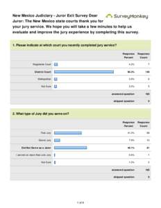 New Mexico Judiciary - Juror Exit Survey Dear Juror: The New Mexico state courts thank you for your jury service. We hope you will take a few minutes to help us evaluate and improve the jury experience by completing this