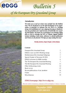 Bulletin 5 of the European Dry Grassland Group Introduction We invite you to read our winter news included into this Bulletin issue. We are all pleased to see the rapid development of our organization, in particular its 