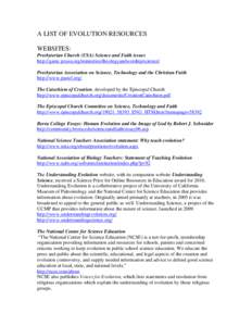 A LIST OF EVOLUTION RESOURCES WEBSITES: Presbyterian Church (USA) Science and Faith issues http://gamc.pcusa.org/ministries/theologyandworship/science/ Presbyterian Association on Science, Technology and the Christian Fa