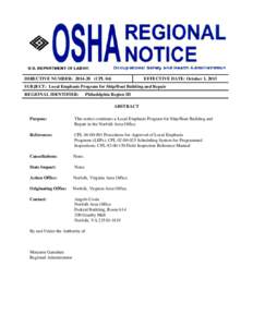 DIRECTIVE NUMBER: [removed]CPL 04)  EFFECTIVE DATE: October 1, 2013 SUBJECT: Local Emphasis Program for Ship/Boat Building and Repair REGIONAL IDENTIFIER: