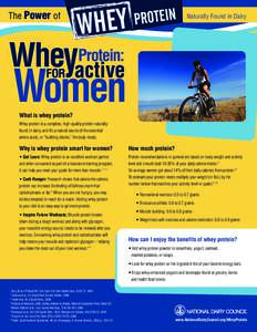 The Power of  Naturally Found in Dairy What is whey protein? Whey protein is a complete, high-quality protein naturally