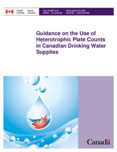 Guidance on the Use of Heterotrophic Plate Counts in Canadian Drinking Water Supplies  Health Canada is the federal department responsible for helping the people of Canada