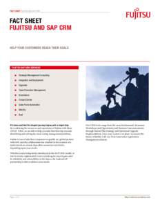 fact sheet Fujitsu and SAP CRM  Fact sheet Fujitsu and SAP CRM Help your customers Reach their goals