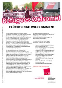 V.i.S.d.P.: ver.di Arbeitskreis Aktiv gegen Rechts, Bezirk München, Hedwig Krimmer, Schwanthalerstraße 64, 80336 München – Info-Fon: (1101 E.i.S. FLÜCHTLINGE WILLKOMMEN! Im Münchner Gewerkschaftshaus