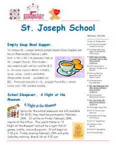 St. Joseph School February, [removed]Empty Soup Bowl Supper….  Dates to Remember:
