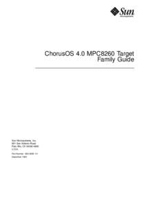ChorusOS 4.0 MPC8260 Target Family Guide Sun Microsystems, Inc. 901 San Antonio Road Palo Alto, CA[removed]