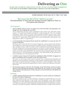 Delivering as One  Secretary-General’s High-Level Panel on UN System-wide Coherence in the Areas of Development, Humanitarian Assistance and the Environment  Under embargo until 11:00 am NY time, 9 Nov 2006