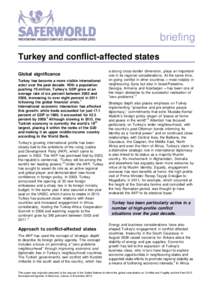 briefing Turkey and conflict-affected states Global significance Turkey has become a more visible international actor over the past decade. With a population pushing 75 million, Turkey’s GDP grew at an