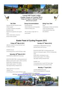 Laurel Hill Forest Lodge Easter Feast of Cycling 2013 Friday 29th March to Monday 1st April $[removed]per person  We Offer