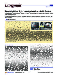 Article pubs.acs.org/Langmuir Supercooled Water Drops Impacting Superhydrophobic Textures Tanmoy Maitra,† Carlo Antonini,† Manish K. Tiwari,‡ Adrian Mularczyk, Zulkuﬂi Imeri, Philippe Schoch, and Dimos Poulikakos