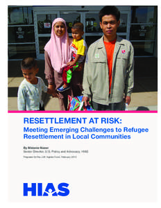 RESETTLEMENT AT RISK: Meeting Emerging Challenges to Refugee Resettlement in Local Communities