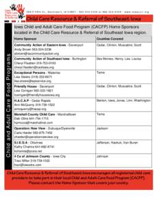500 E 59th St., Davenport, IA[removed]3236 or[removed]www.iowaccrr.org  Child Care Resource & Referral of Southeast Iowa Child and Adult Care Food Programs