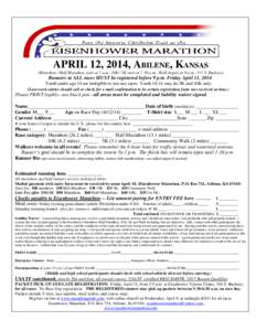 APRIL 12, 2014, ABILENE, KANSAS (Marathon / Half Marathon start at 7 a.m., 10K / 5K start at 7:30 a.m., Walk begins at 9 a.m., 311 S. Buckeye) Runners in ALL races MUST be registered before 9 p.m. Friday April 11, 2014 Y