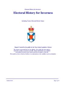 Electoral History for Inverness  Electoral History for Inverness Including Former Electoral District Names  Report Created for the public by the Nova Scotia Legislative Library