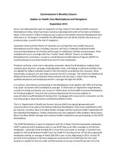 Commissioner’s Monthly Column Update on Health Care Marketplaces and Navigators September 2013 Since I last addressed the topic of navigators as they relate to the federal Health Insurance Marketplace in May, there hav