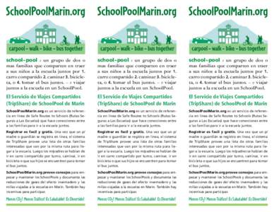 school~pool s un grupo de dos o mas familias que comparten en traer a sus niños a la escuela juntos por 1. carro compartido 2. caminar 3. bicicleta, o 4. tomar el bus juntos. – v viajar juntos a la escuela en un Schoo