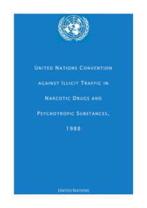 Government / Convention on Psychotropic Substances / Single Convention on Narcotic Drugs / Commission on Narcotic Drugs / International Narcotics Control Board / United Nations Convention Against Illicit Traffic in Narcotic Drugs and Psychotropic Substances / Drug prohibition law / Narcotic / Narcotic Drugs and Psychotropic Substances Act / Law / Drug control law / Drug policy