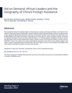 Aid on Demand: African Leaders and the Geography of China’s Foreign Assistance Axel Dreher, Andreas Fuchs, Roland Hodler, Bradley C. Parks, Paul A. Raschky, and Michael J. Tierney  Abstract: